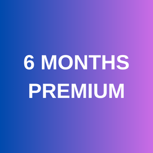 6 MONTHS PREMIUM
